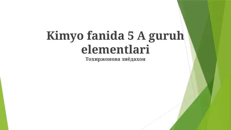 Kimyo fanida 5 A guruh elementlari