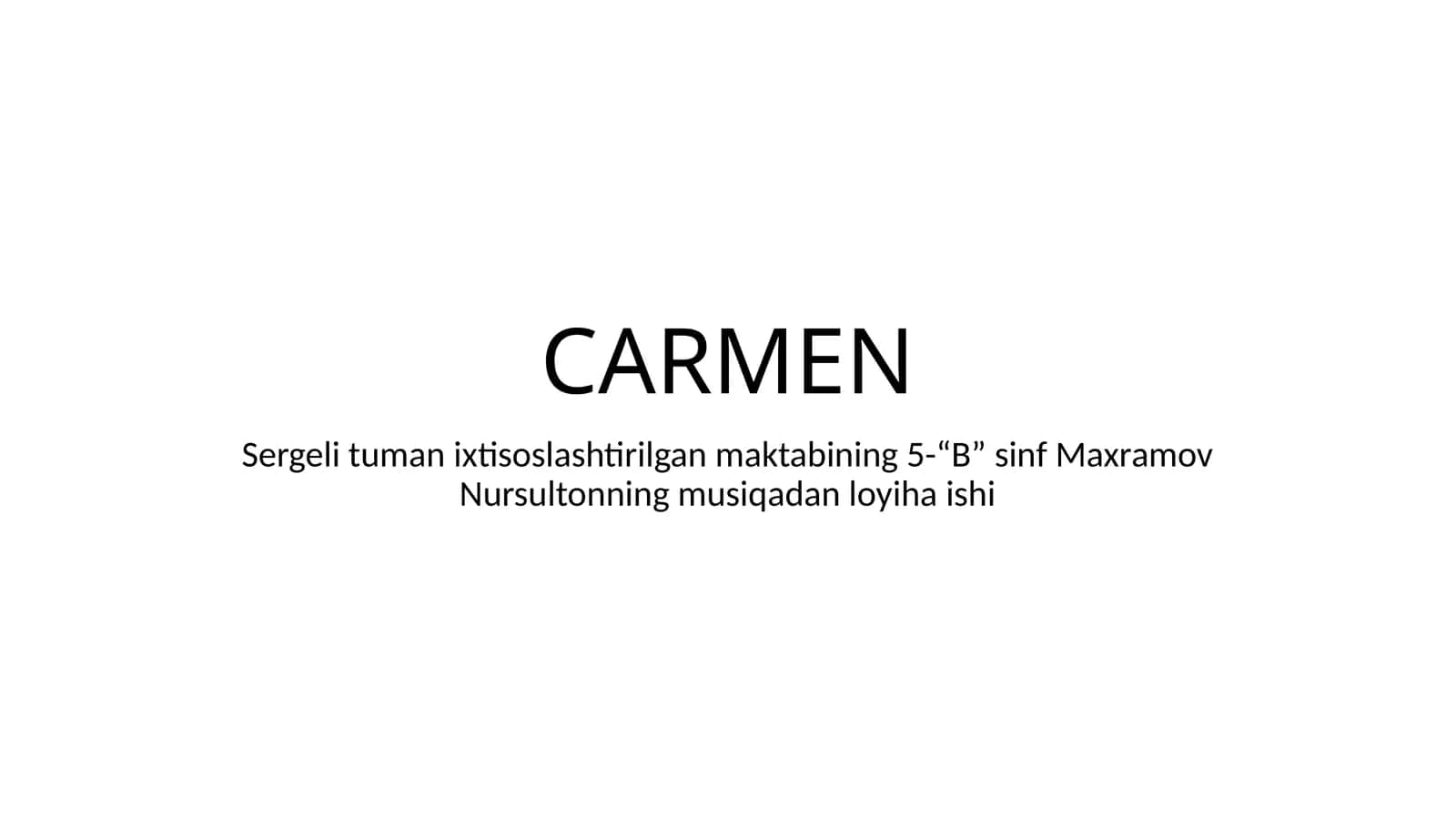 "Karmen" operasidan loyiha ishi