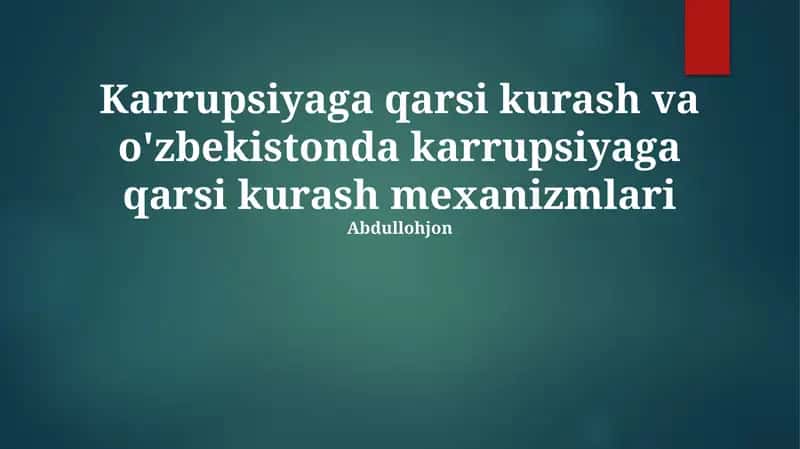 Karrupsiyaga qarsi kurash va o'zbekistonda karrupsiyaga qarsi kurash mexanizmlari