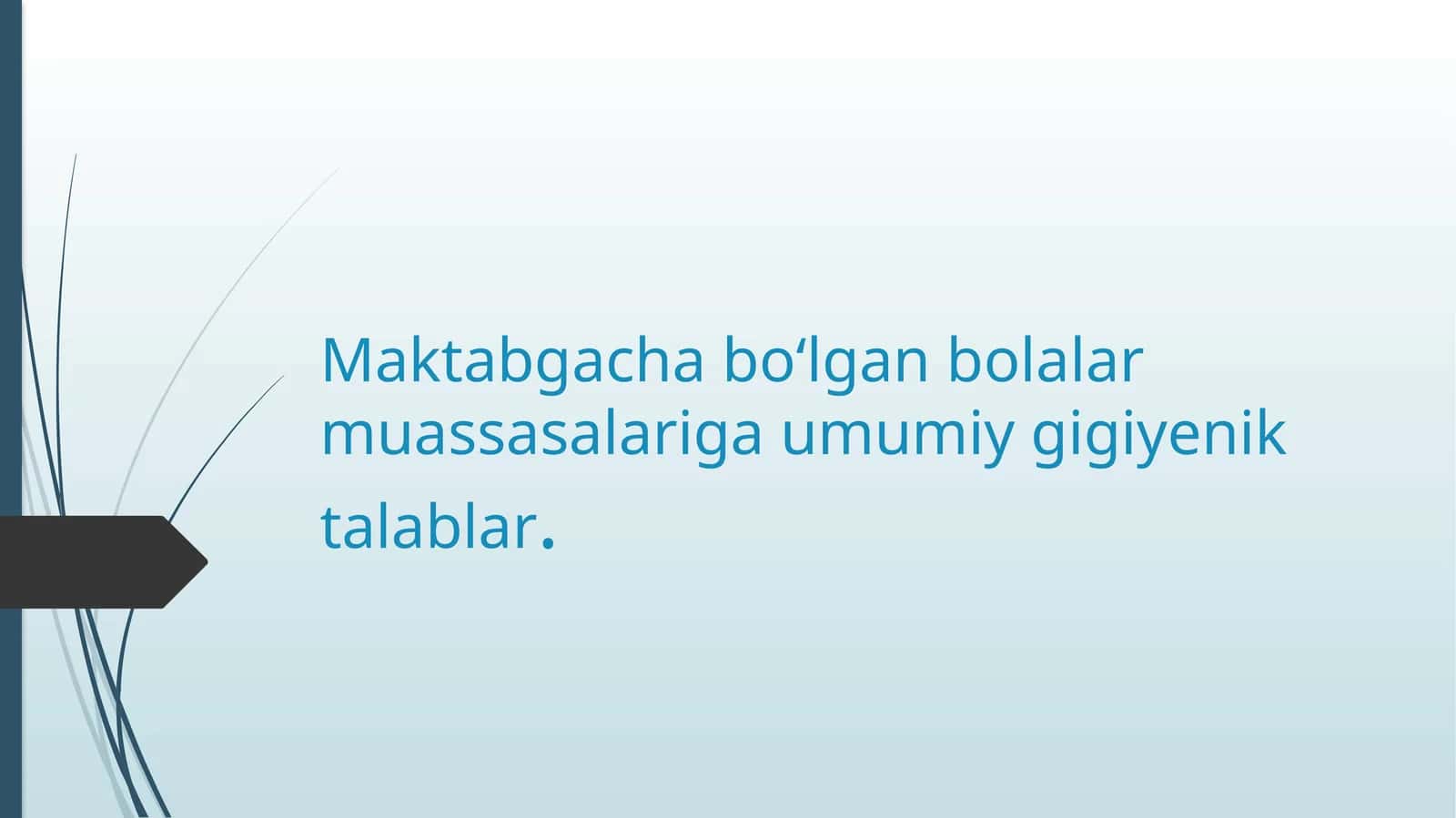 Maktabgacha bo‘lgan bolalar muassasalariga umumiy gigiyenik talablar