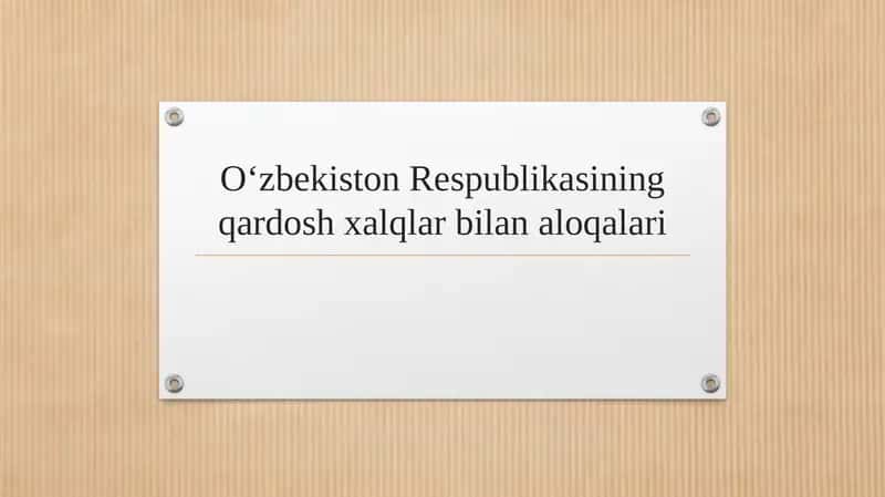 O‘zbekiston Respublikasining qardosh xalqlar bilan aloqalari