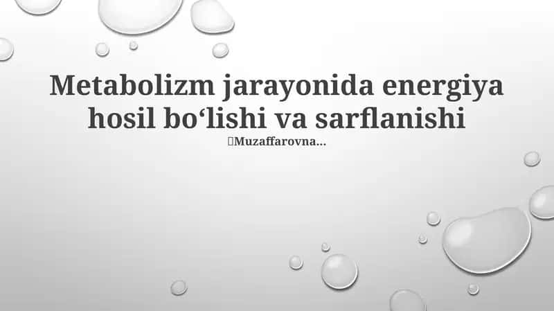 Metabolizm jarayonida energiya hosil boʻlishi va sarflanishi