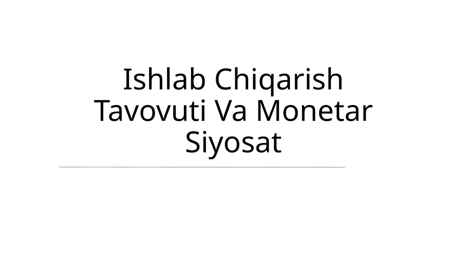 Ishlab Chiqarish Tavovuti Va Monetar Siyosat