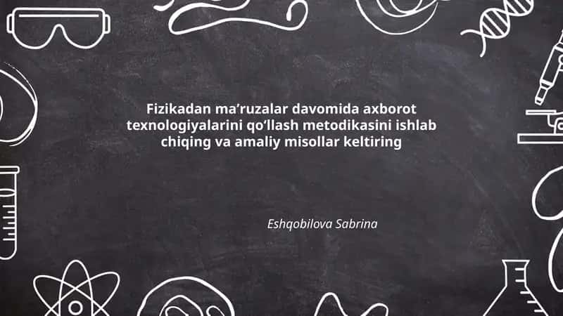 Maʼruza rejasi va dars maqsadlariga mos axborot texnologiyalarini tanlash metodikasi va amaliy misollar