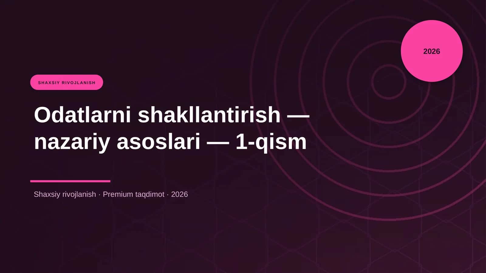 Odatlarni shakllantirish - nazariy asoslari - 1-qism