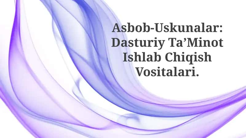 Asbob-Uskunalar: Dasturiy Ta'Minot Ishlab Chiqish Vositalari