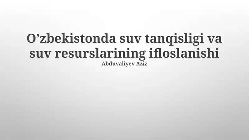 O’zbekistonda suv tanqisligi va suv resurslarining ifloslanishi