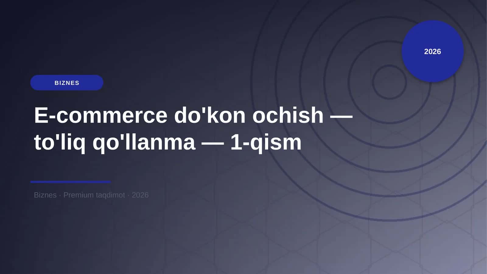 E-commerce do'kon ochish — to'liq qo'llanma — 1-qism