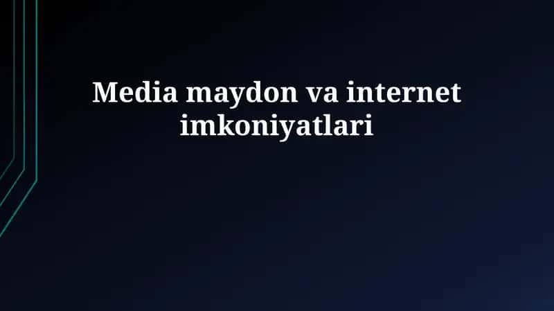 Ommaviy axborot vositalari va internetning rivojlanishi