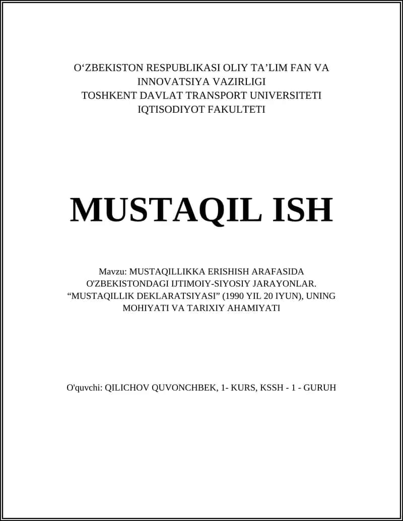 MUSTAQILLIKKA ERISHISH ARAFASIDA O'ZBEKISTONDAGI IJTIMOIY-SIYOSIY JARAYONLAR. “MUSTAQILLIK DEKLARATSIYASI” (1990 YIL 20 IYUN), UNING MOHIYATI VA TARIXIY AHAMIYATI