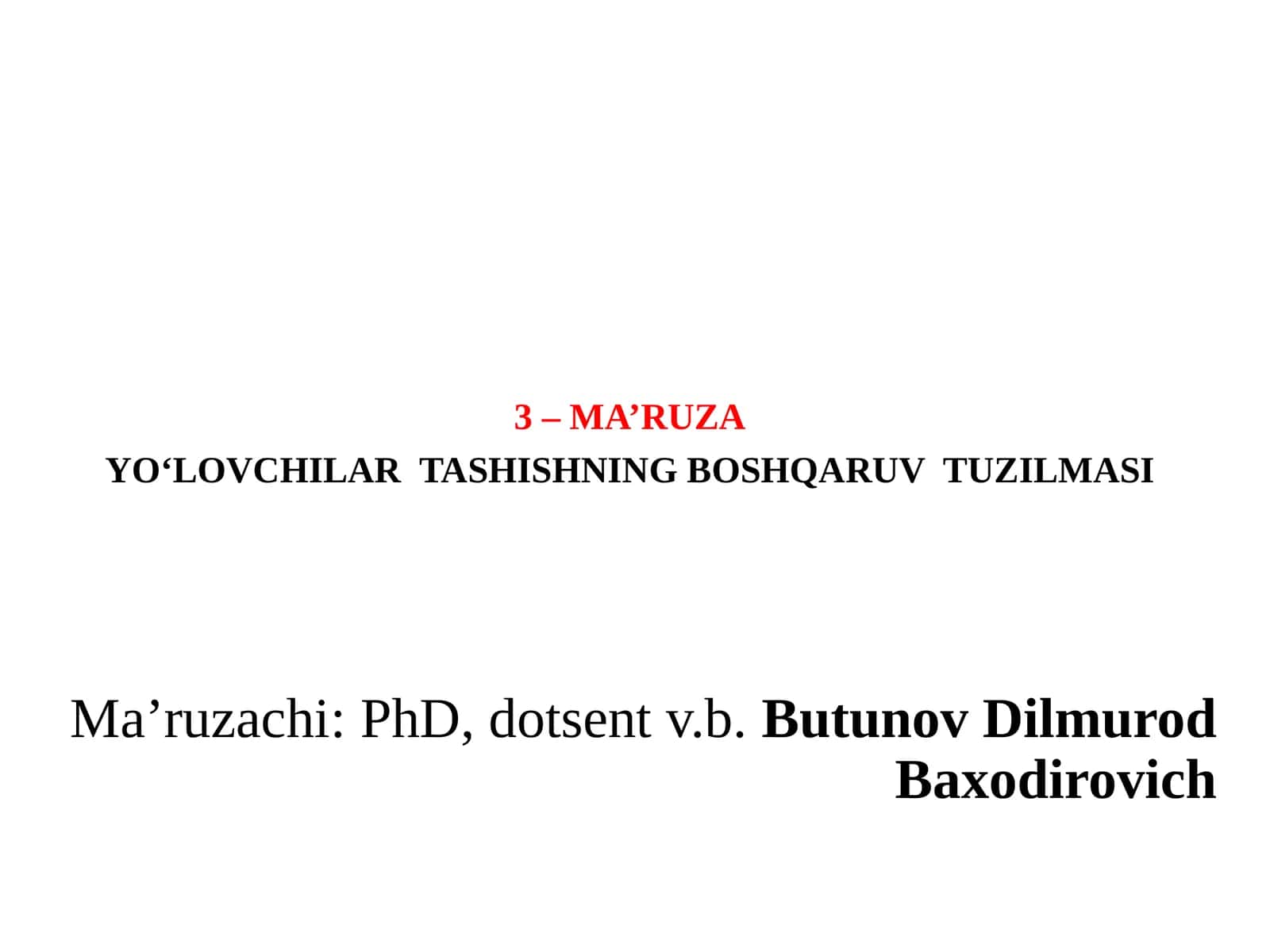 MA’RUZAYO‘LOVCHILAR TASHISHNING BOSHQARUV TUZILMASI