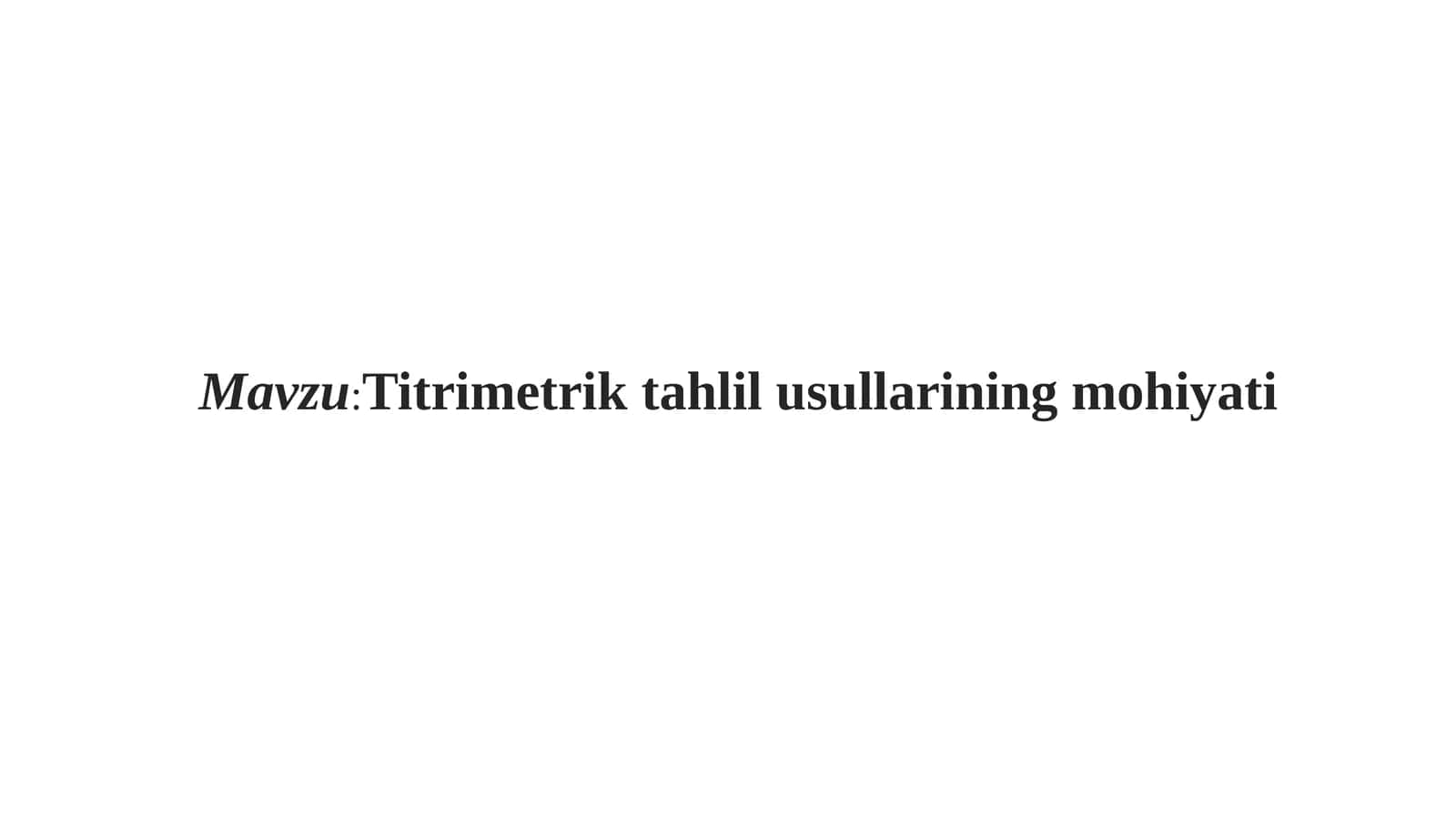 Titrimetrik tahlil usullarining mohiyati
