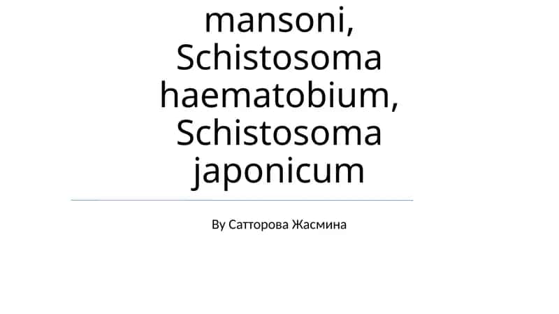 Opisthorchis felineus, Schistosoma mansoni, Schistosoma haematobium, Schistosoma japonicum