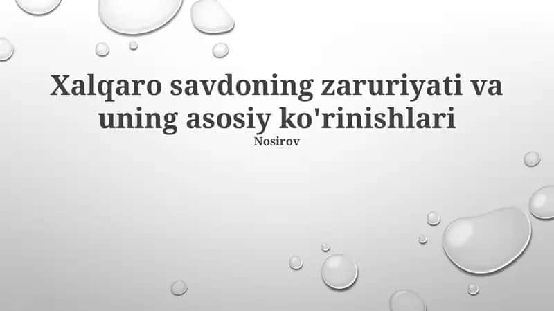 Xalqaro savdoning zaruriyati va uning asosiy ko'rinishlari