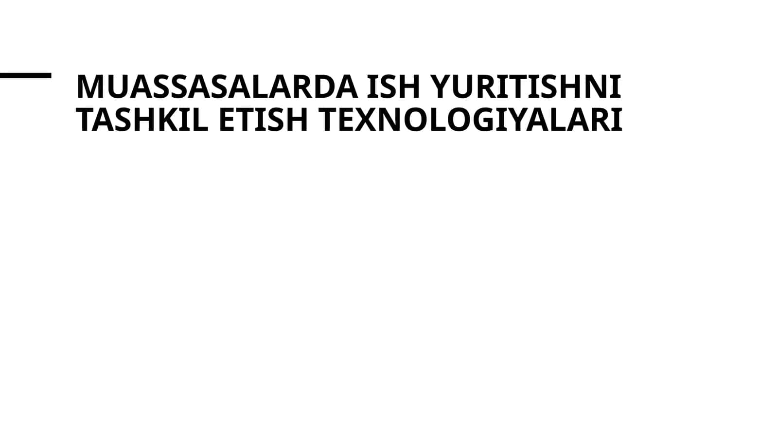Muassasalarda ish yuritishni tashkil etish texnologiyalari
