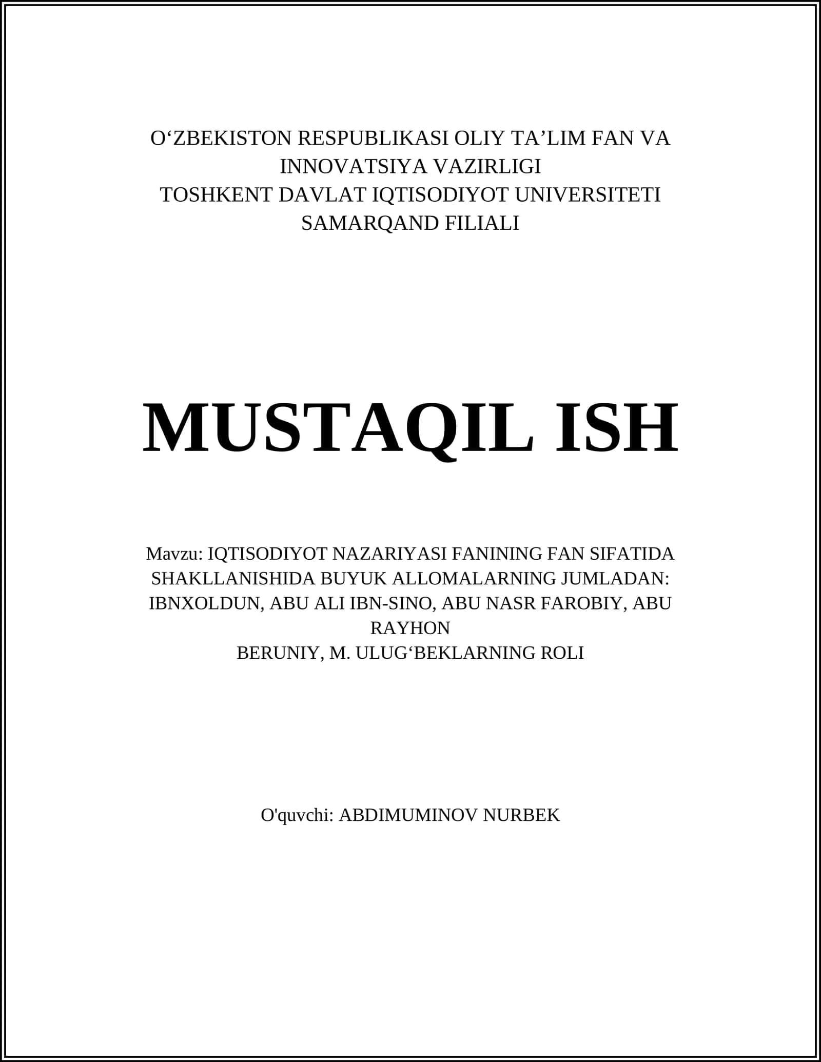IQTISODIYOT NAZARIYASI FANINING FAN SIFATIDA SHAKLLANISHIDA BUYUK ALLOMALARNING JUMLADAN: IBNXOLDUN, ABU ALI IBN-SINO, ABU NASR FAROBIY, ABU RAYHON BERUNIY, M. ULUG‘BEKLARNING ROLI