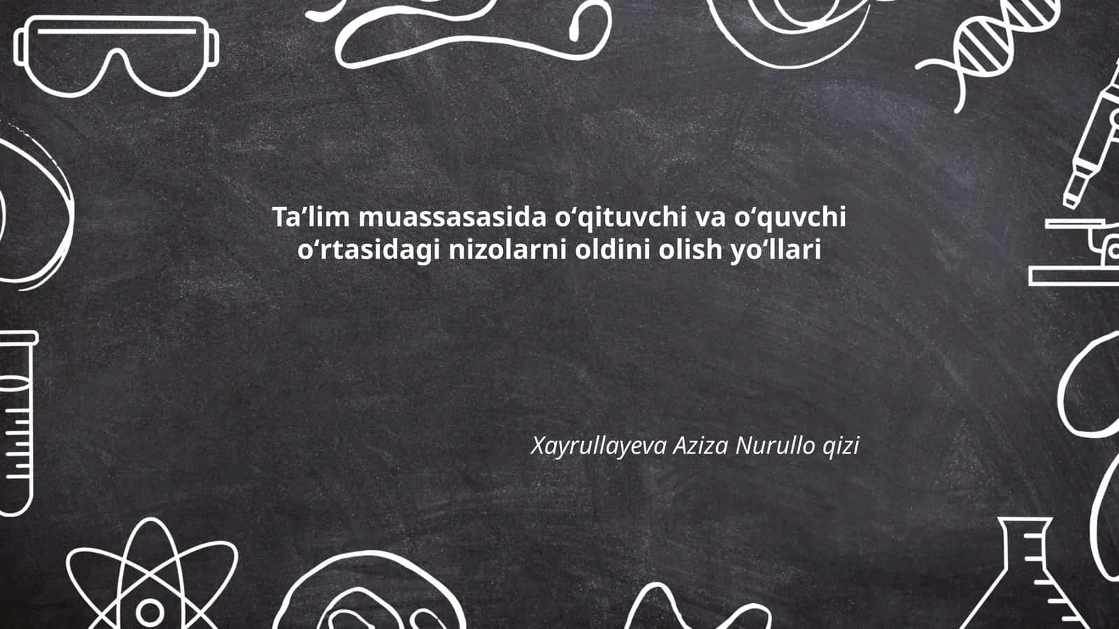 Oʻqituvchi va oʻquvchi oʻrtasidagi nizolarni oldini olish yoʻllari