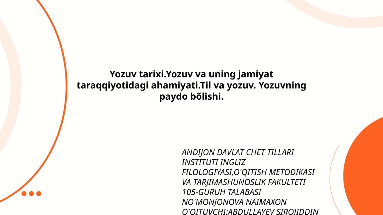 O'QITISH METODIKASI VA TARJIMASHUNOSLIK FAKULTETI 105-GURUH TALABASI NO'MONJONOVA NAIMAXON