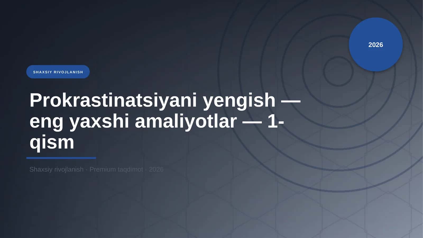 Prokrastinatsiyani yengish — eng yaxshi amaliyotlar