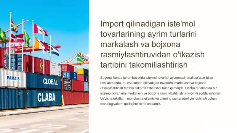 Import qilinadigan iste'mol tovarlarining ayrim turlarini markalash va bojxona rasmiylashtiruvidan o'tkazish tartibini takomillashtirish