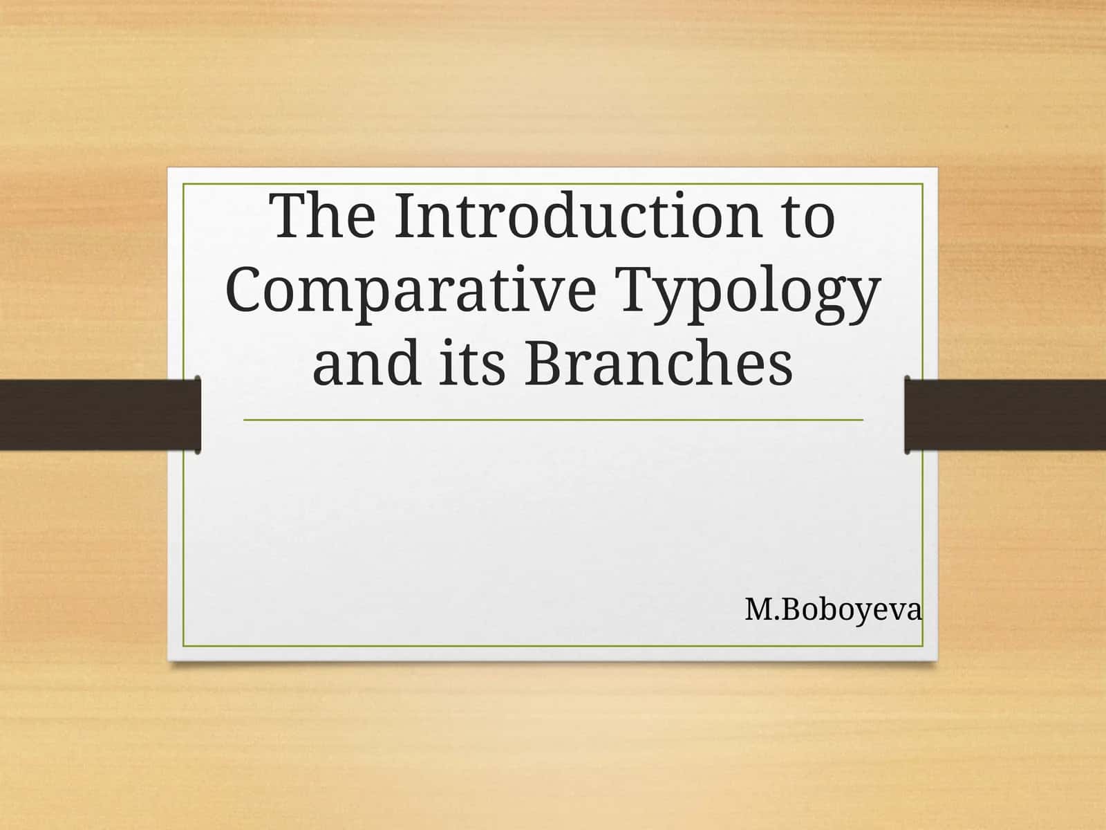 The Introduction to Comparative Typology and its Branches
