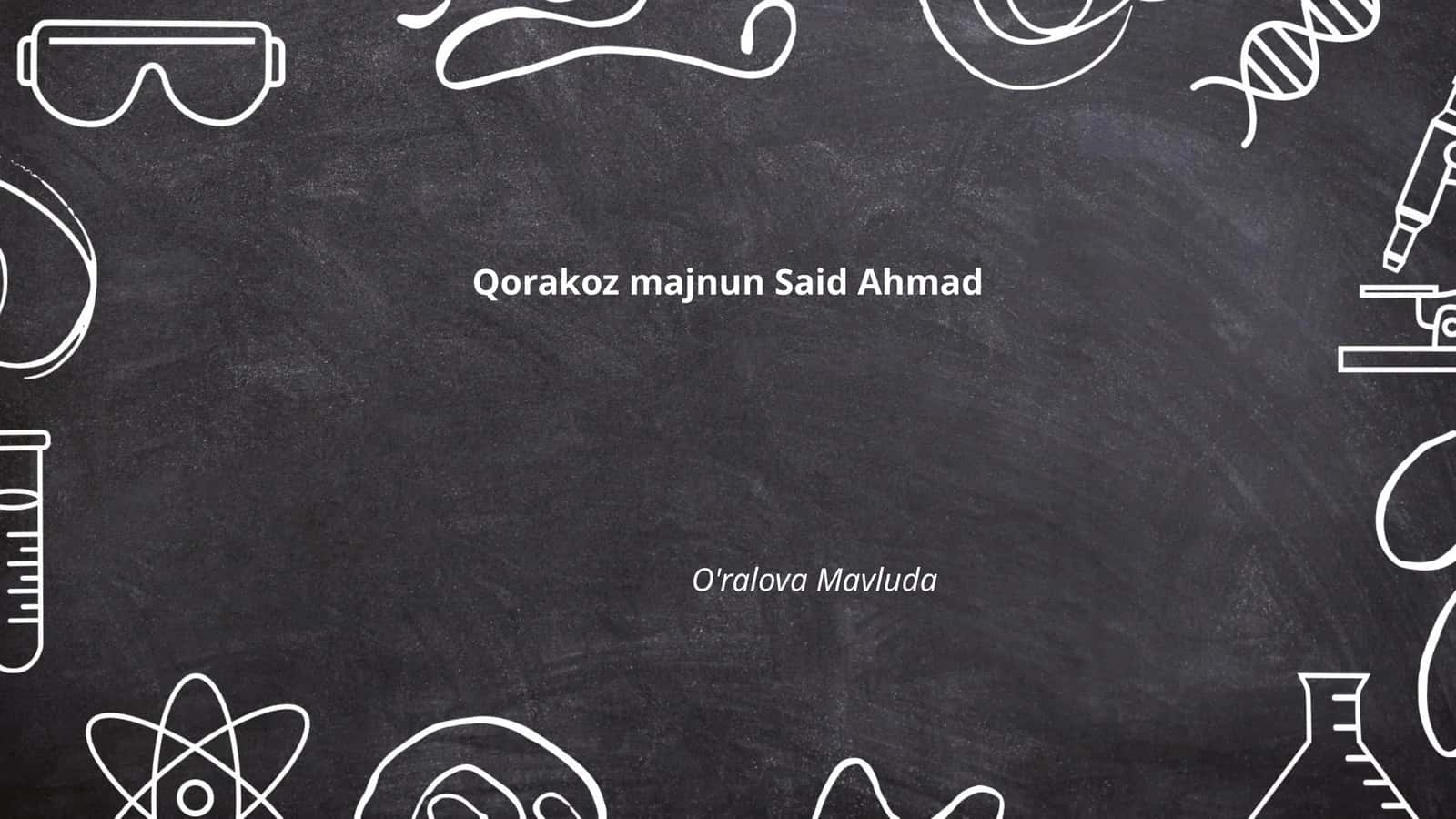Qorakoz majnun Said Ahmad