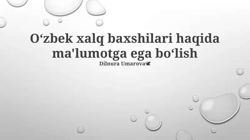 Oʻzbek xalq baxshilari haqida ma'lumotga ega boʻlish