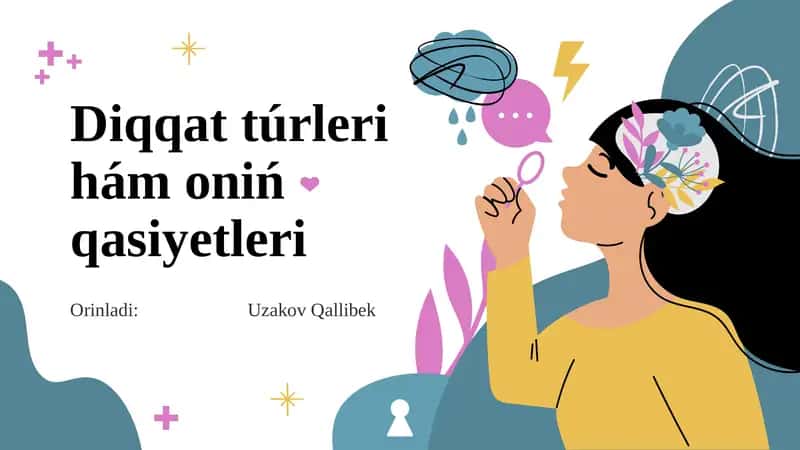 Diqqat túrleri hám oniń qasiyetleri (Qaraqalpaq tilinde)