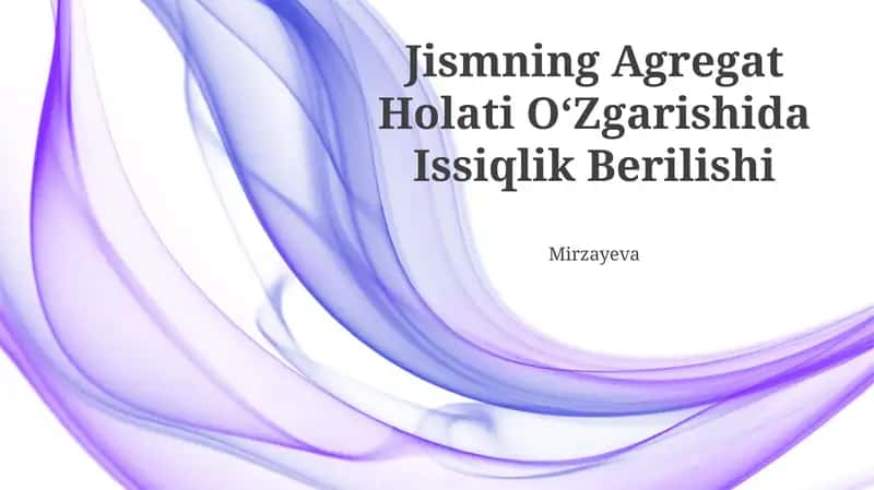 Jismning Agregat Holati O‘Zgarishida Issiqlik Berilishi