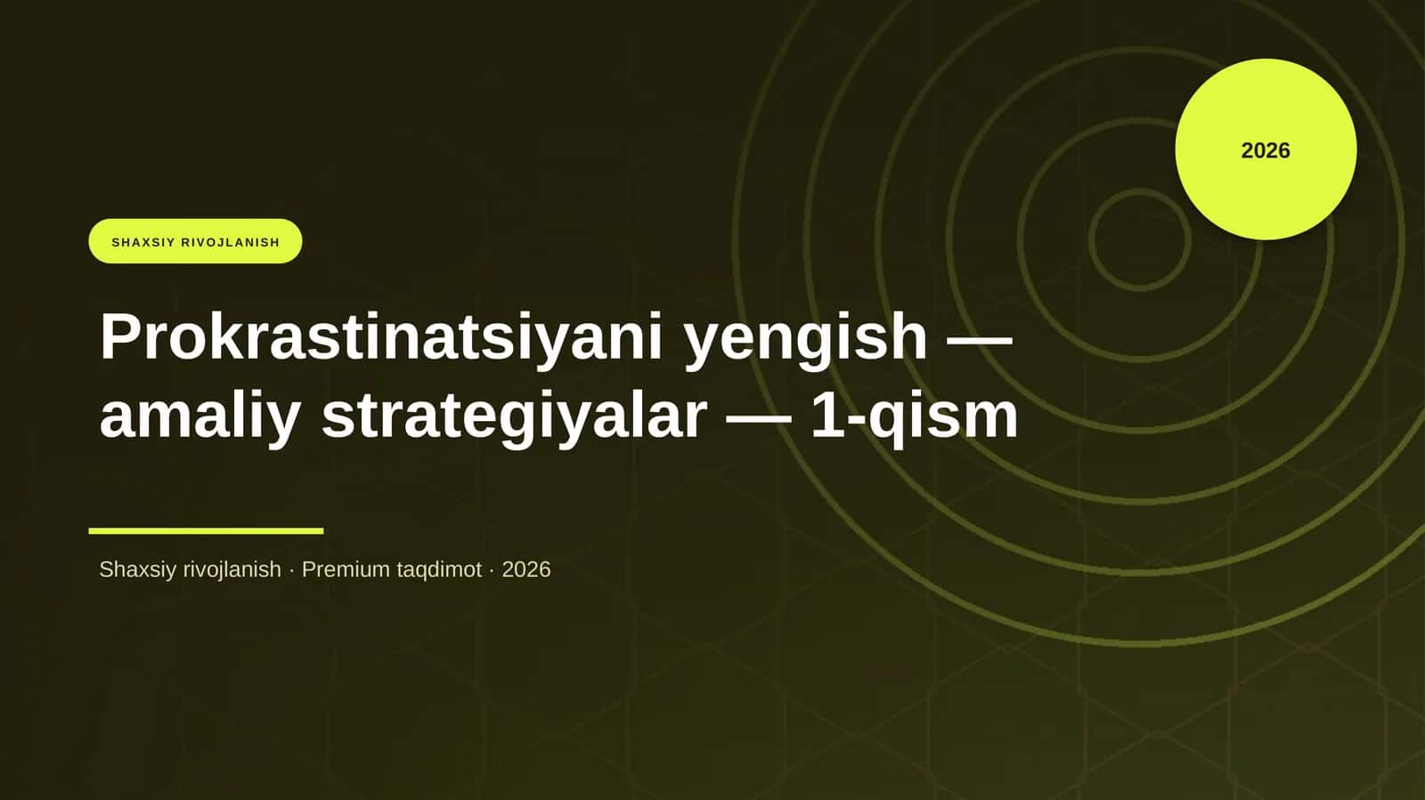 Prokrastinatsiyani yengish — amaliy strategiyalar — 1-qism