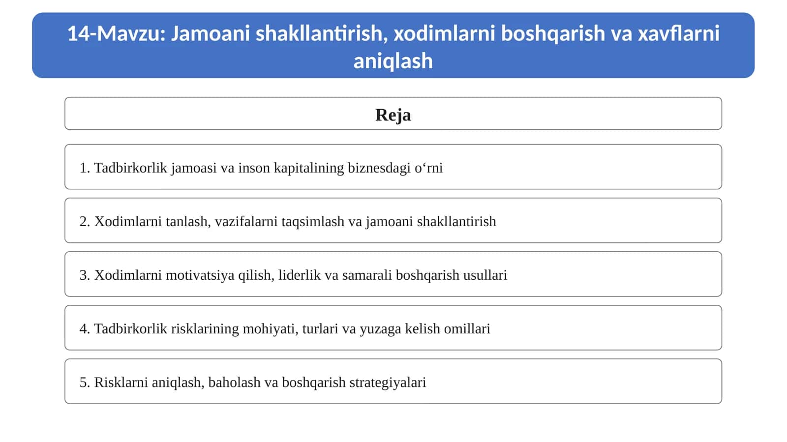 14-Mavzu.Jamoani shakllantirish, xodimlarni boshqarish va xavflarni aniqlash