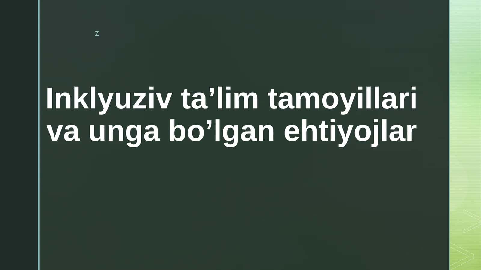 Inklyuziv ta’lim tamoyillari va unga bo’lgan ehtiyojlar
