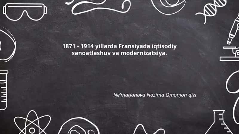 1871 - 1914 yillarda Fransiyada iqtisodiy sanoatlashuv va modernizatsiya