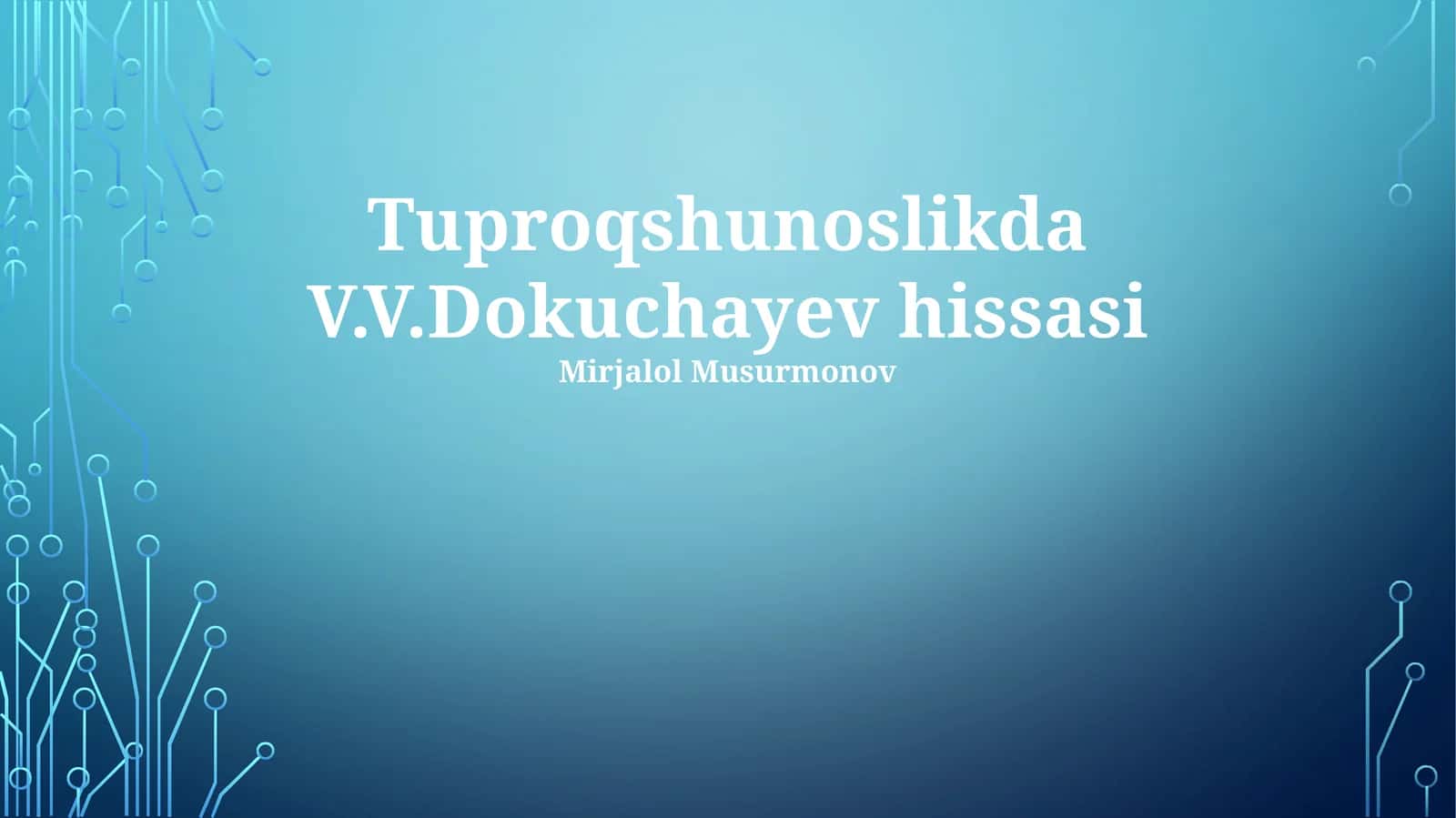 Tuproqshunoslikda V.V.Dokuchayev hissasi