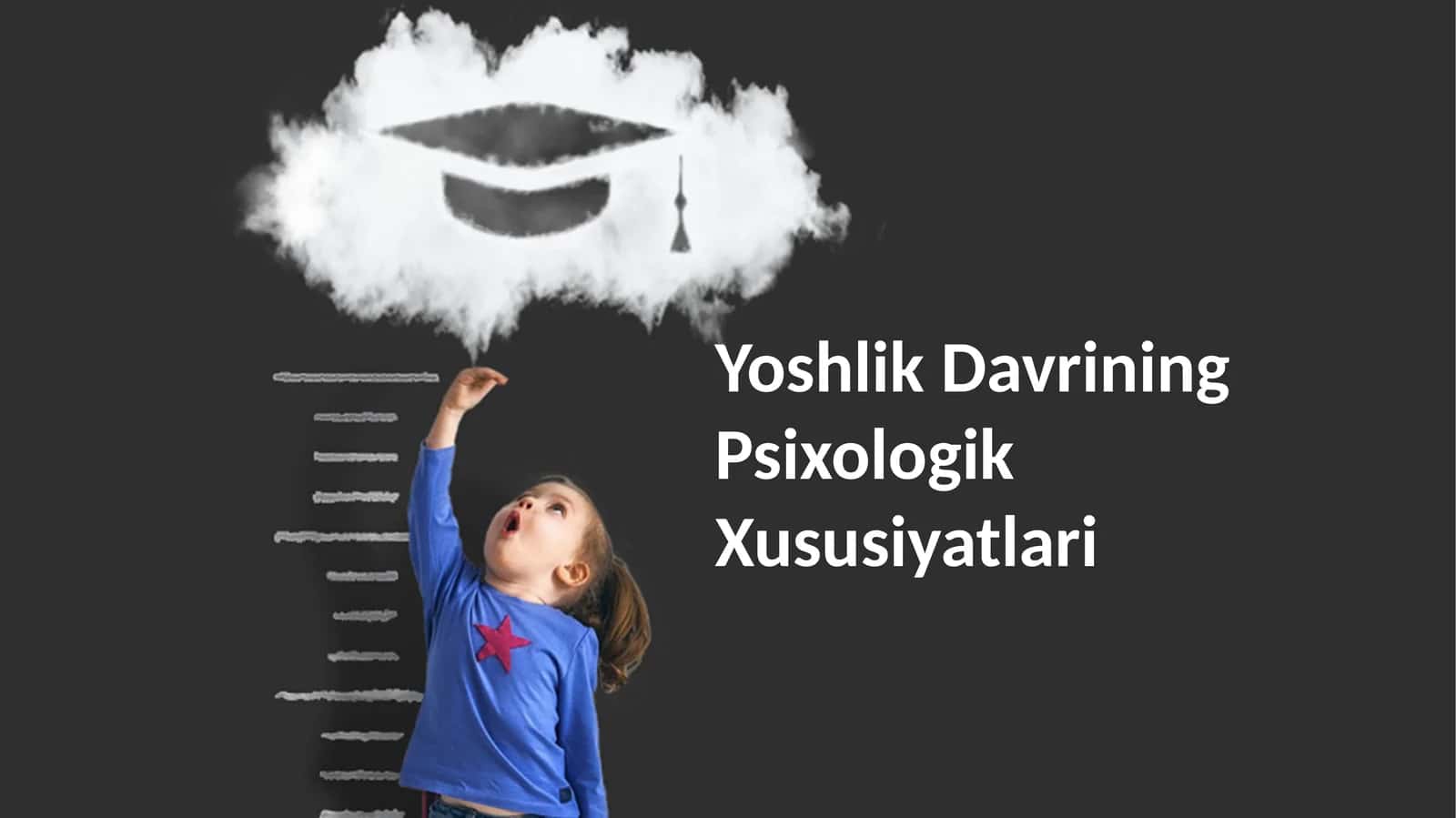 Yoshlik Davrining Psixologik Xususiyatlari