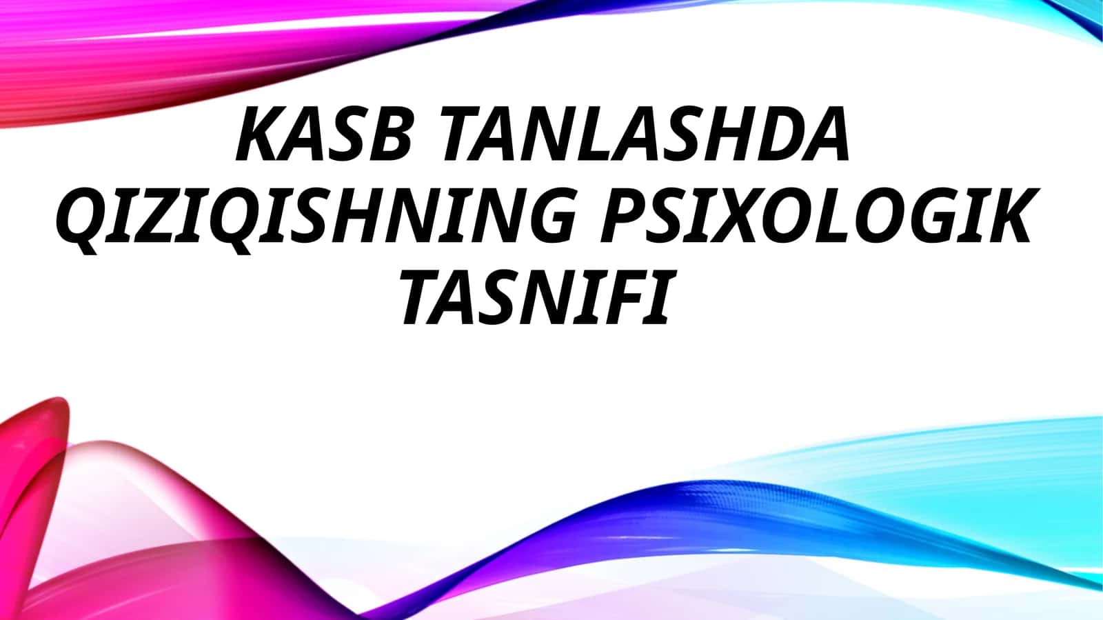 Kasb tanlashda qiziqishning psixologik tasnifi