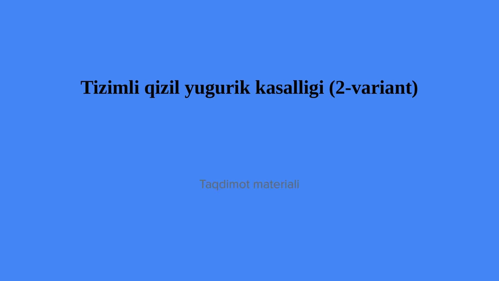 Tizimli qizil yugurik kasalligi (2-variant)