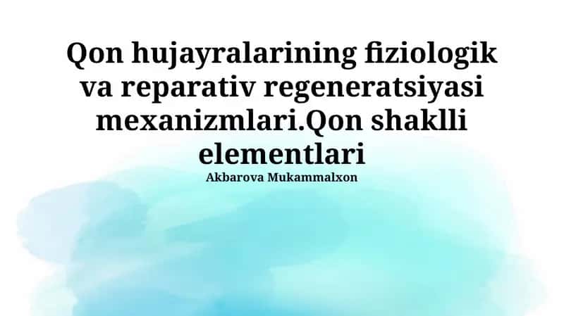 Qon hujayralarining fiziologik va reparativ regeneratsiyasi mexanizmlari