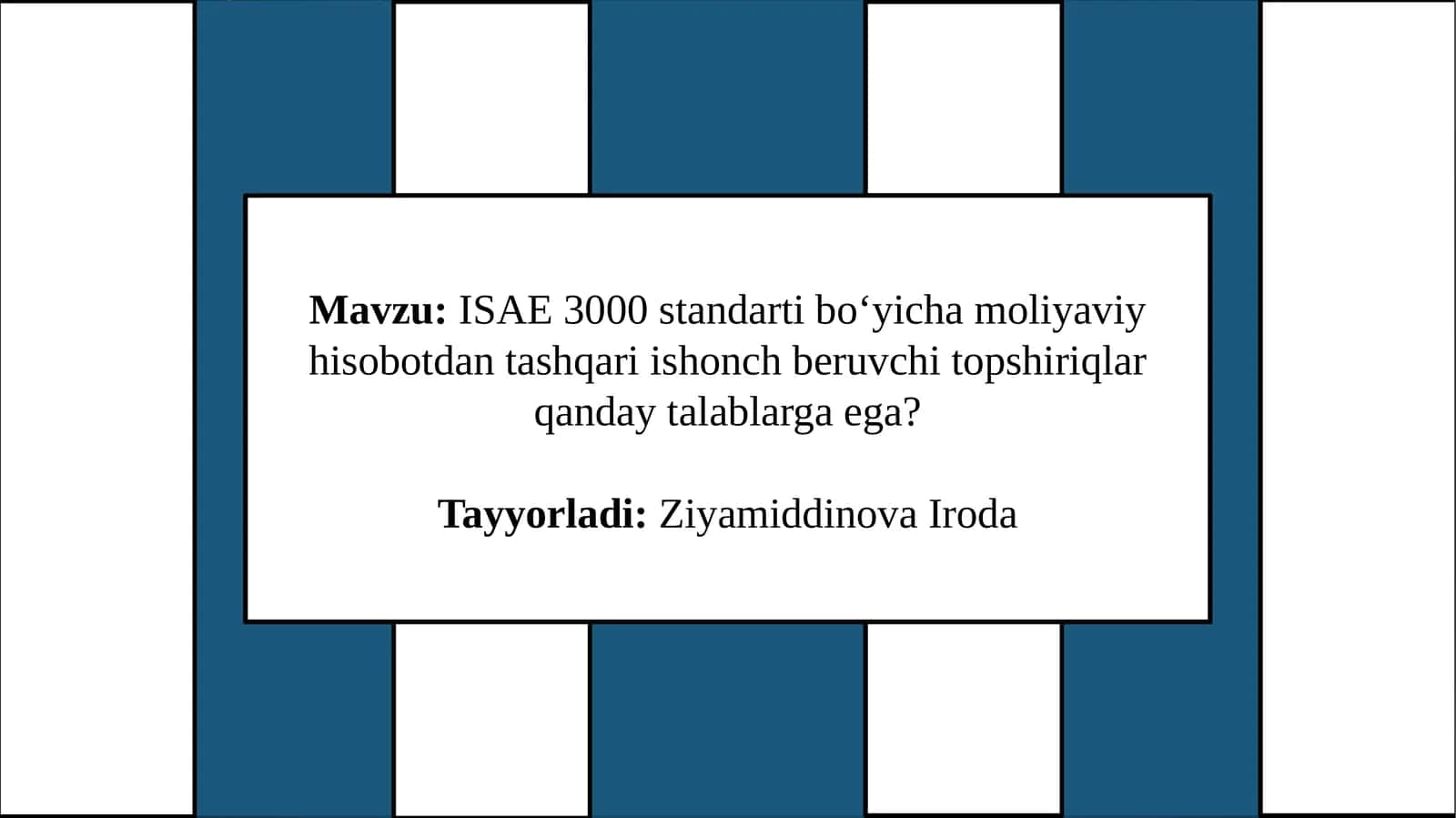 ISAE 3000 Standarti bo‘yich moliyaviy hisobotdan tashqari ishonch beruvchi topshiriqlar