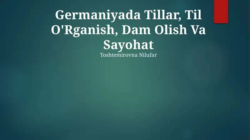 Germaniyada Tillar, Til O'Rganish, Dam Olish Va Sayohat