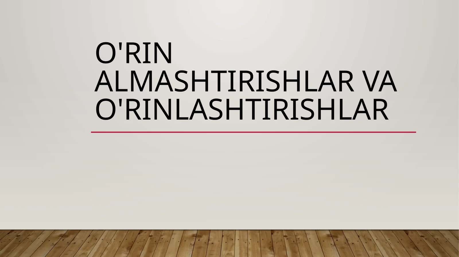 O'rin almashtirishlar va o'rinlashtirishlar