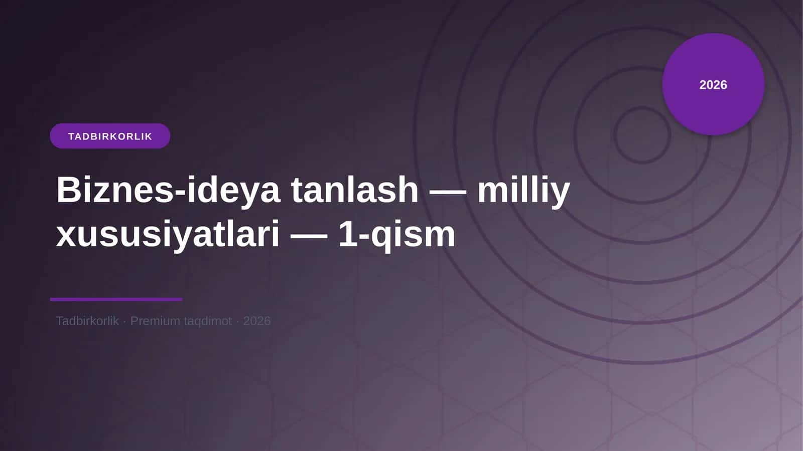 Biznes-ideya tanlash — milliy xususiyatlari — 1-qism