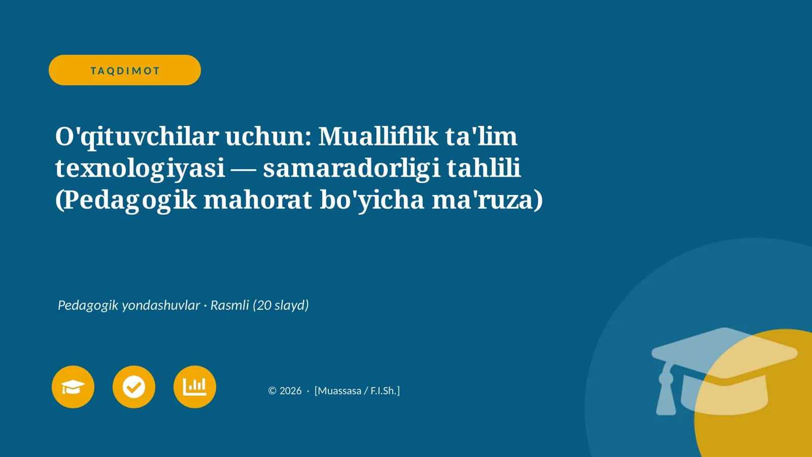 Mualliflik ta'lim texnologiyasi — samaradorligi tahlili (Pedagogik mahorat bo'yicha ma'ruza)