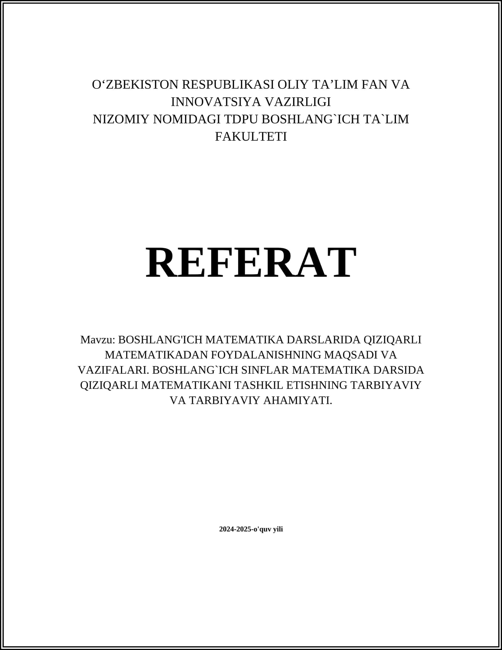 BOSHLANG'ICH MATEMATIKA DARSLARIDA QIZIQARLI MATEMATIKADAN FOYDALANISHNING MAQSADI VA VAZIFALARI. BOSHLANG`ICH SINFLAR MATEMATIKA DARSIDA QIZIQARLI MATEMATIKANI TASHKIL ETISHNING TARBIYAVIY VA TARBIYAVIY AHAMIYATI