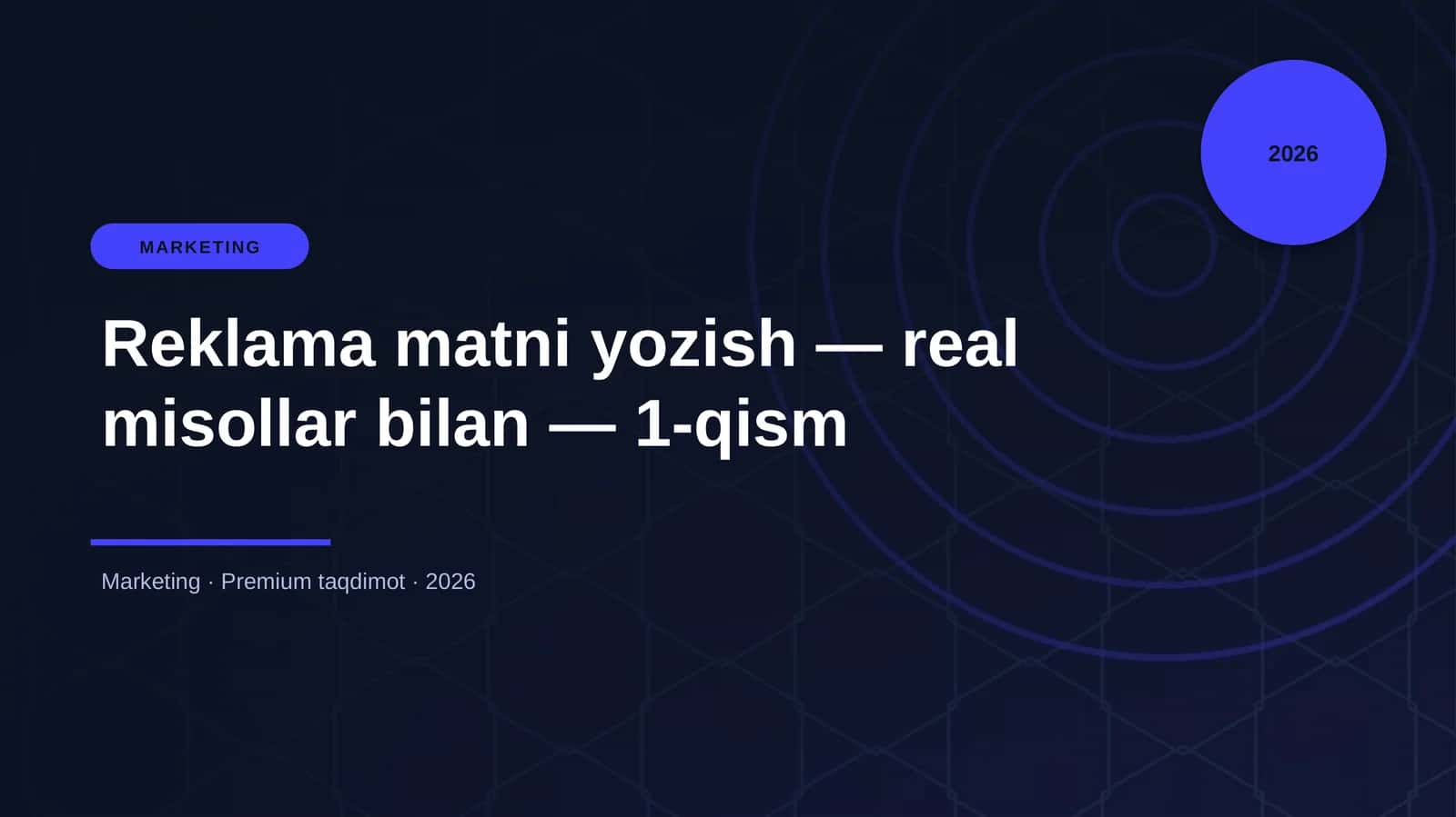 Reklama matni yozish — real misollar bilan — 1-qism