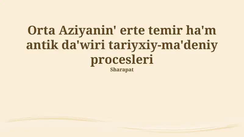 Ertedegi temir dáwiri hám antik dáwiri tariyxiy-ma'deniy procesleri