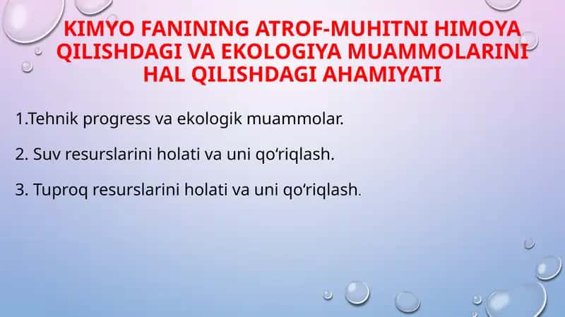 Kimyofanining atrof-muhitni himoyaqilishdagi va ekologiya muammolarini halqilishdagi ahamiyati