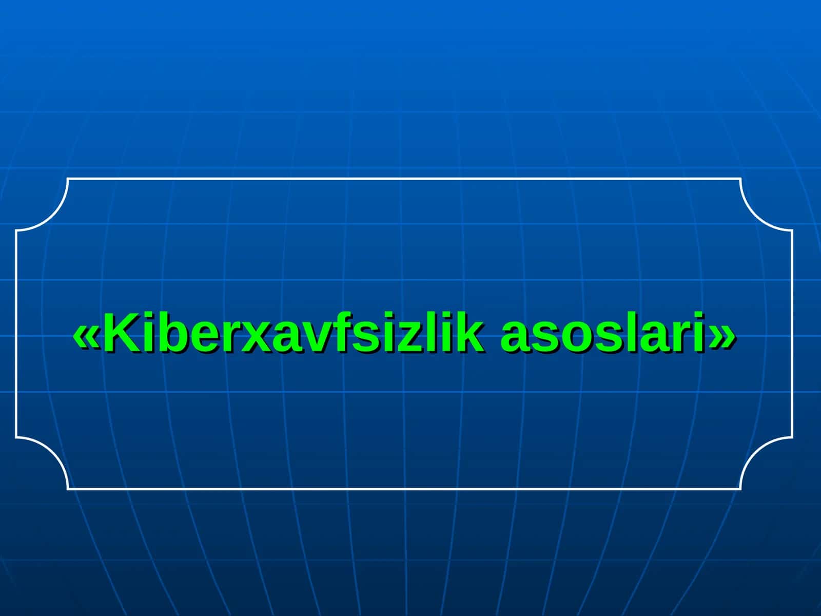 Kiberxavfsizlik asoslari