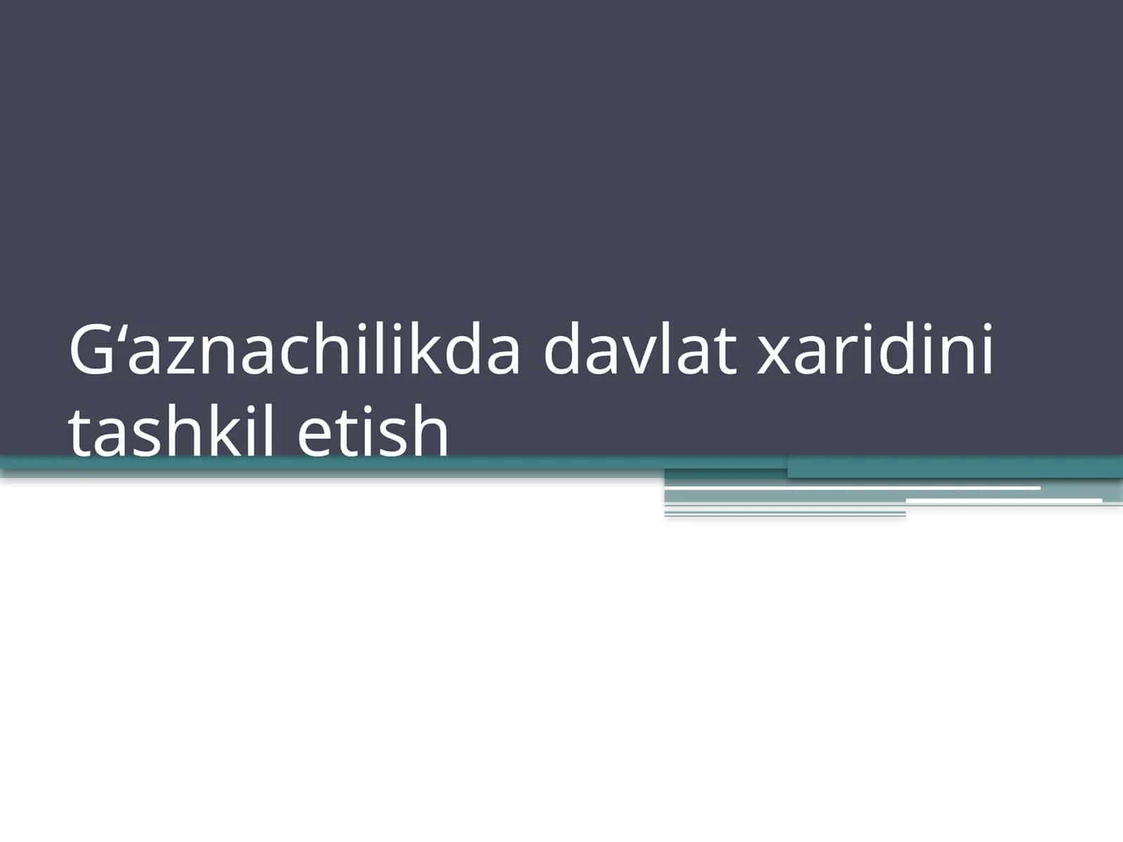 G‘aznachilikda davlat xaridini tashkil etish
