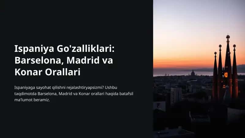 Ispaniya Go'zalliklari: Barselona, Madrid va Konar Orallari